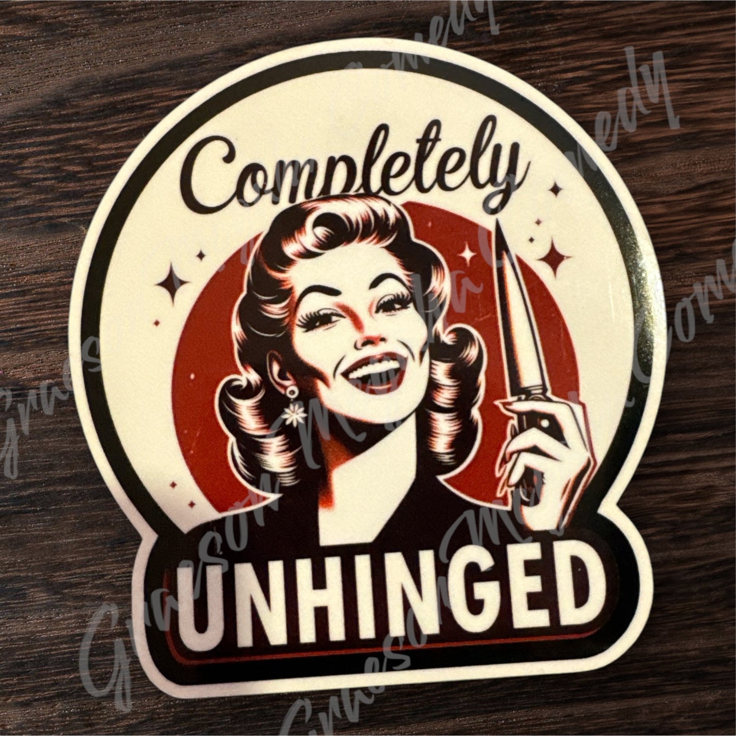 Completely Unhinged 3.1x3.4in Sticker #139
