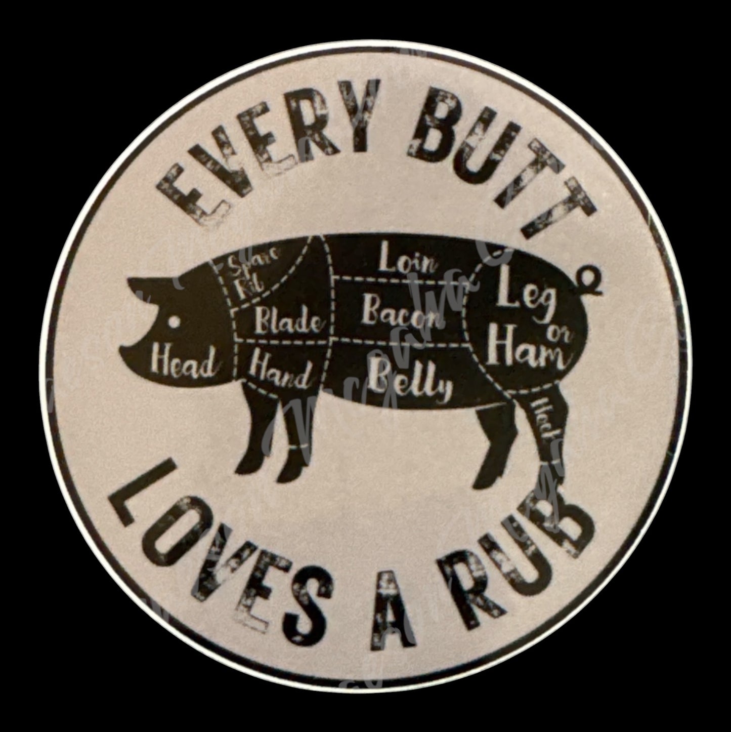 Every Butt Loves a Rub 3x3in Sticker #137
