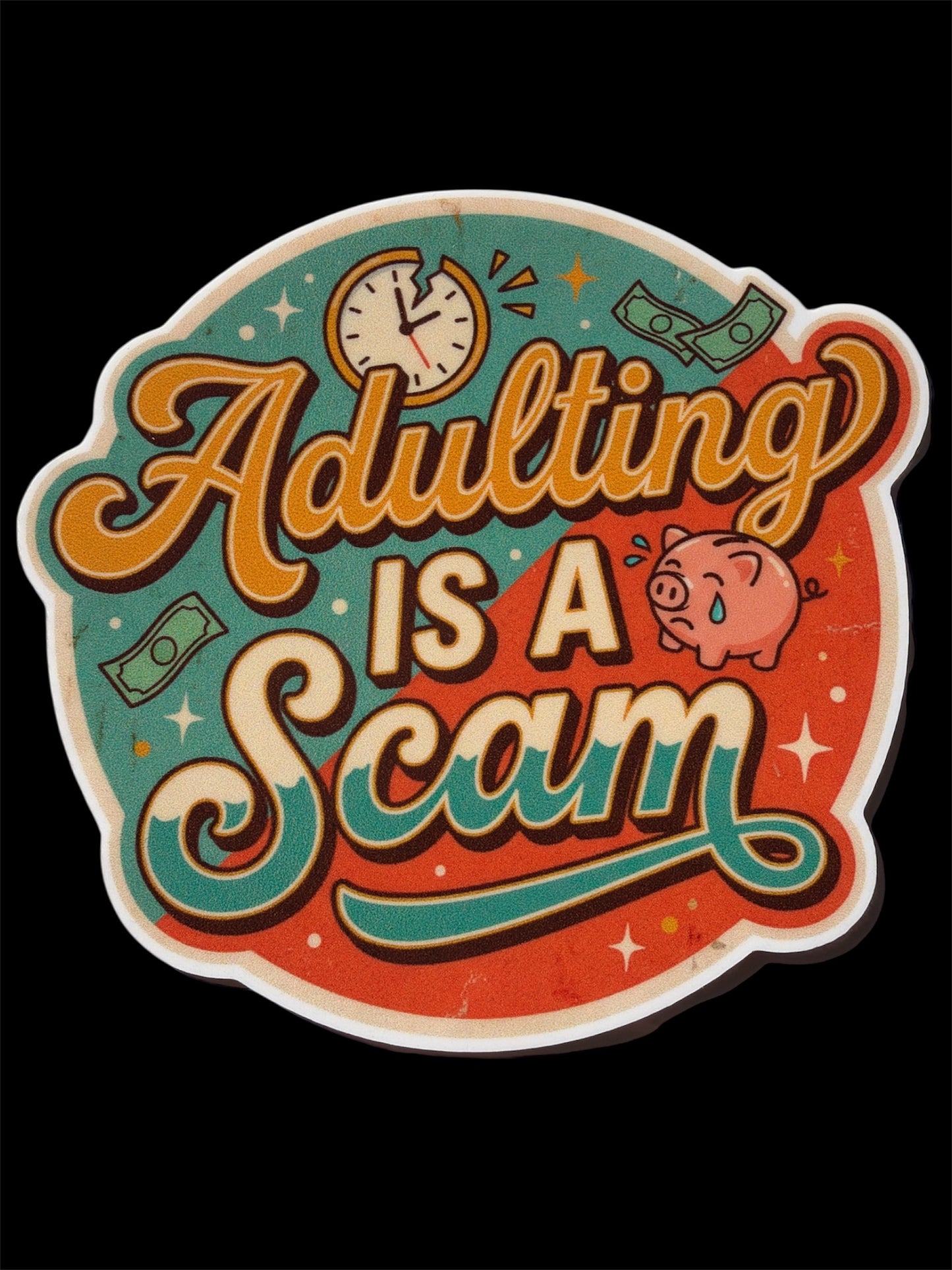 Adulting is a Scam 3x3 inch Vinyl Sticker #196