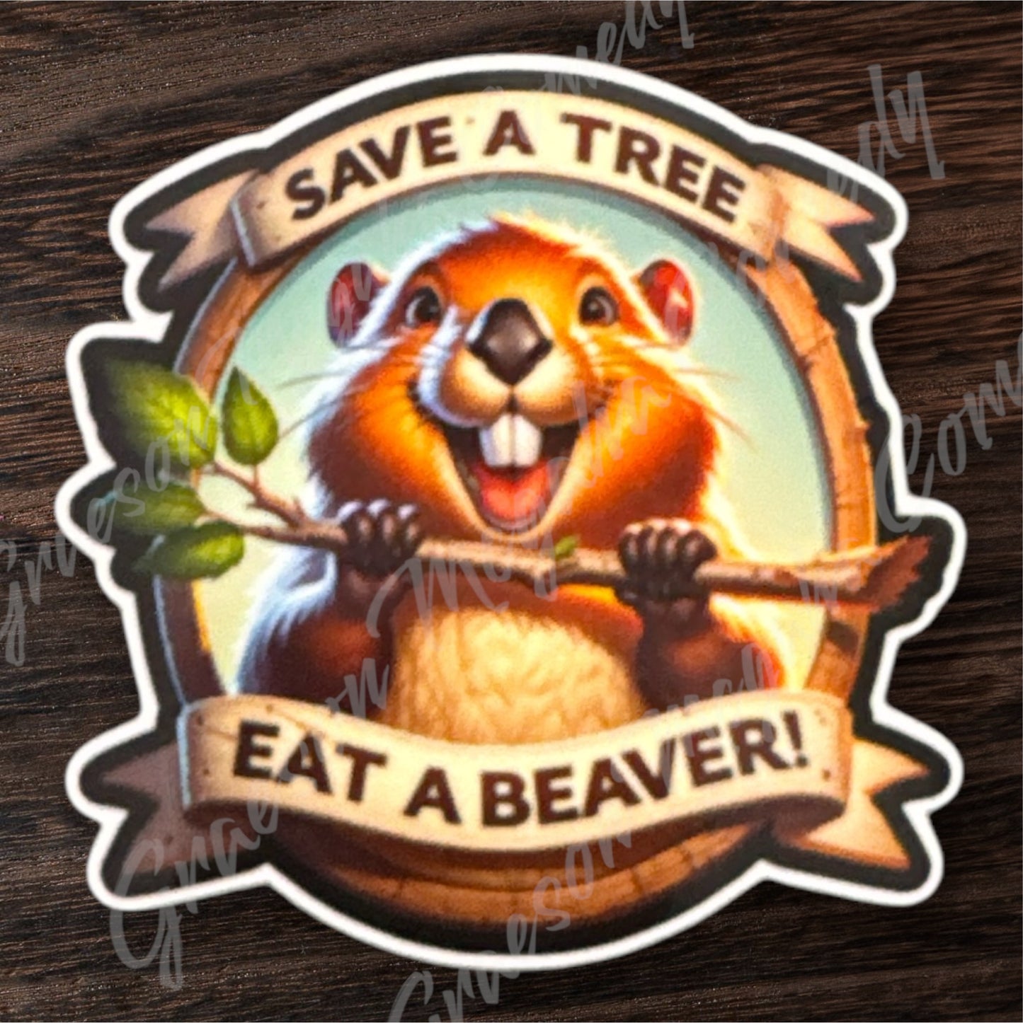 SAVE A TREE EAT A BEAVER 3x3in STICKER #47