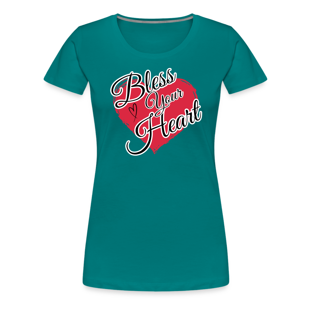 BLESS YOUR HEART Women’s Premium T-Shirt - teal