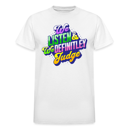 LISTEN & JUDGE Gildan Ultra Cotton Adult T-Shirt - white