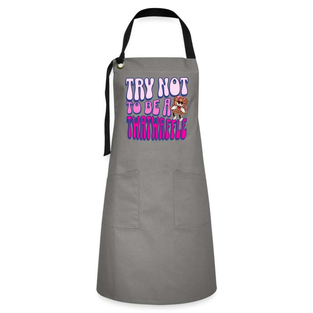 BENNETT PEACH "TRY NOT TO BE A TWATWAFFLE" Artisan Apron - gray/black