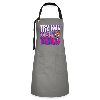 BENNETT PEACH "TRY NOT TO BE A TWATWAFFLE" Artisan Apron - gray/black
