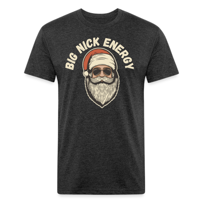 BIG NICK ENERGY Fitted Cotton/Poly T-Shirt by Next Level - heather black