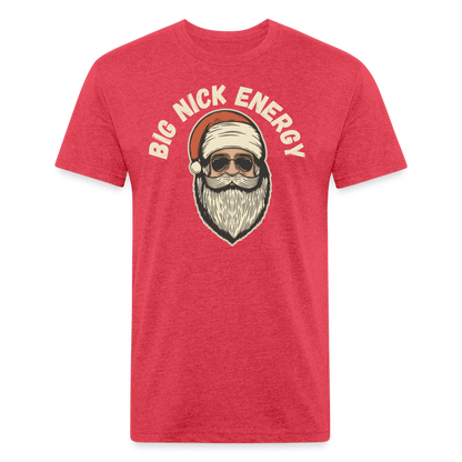 BIG NICK ENERGY Fitted Cotton/Poly T-Shirt by Next Level - heather red