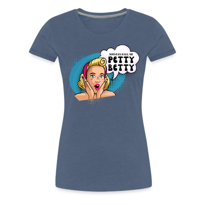BENNETT PEACH "PETTY BETTY" Women’s Premium T-Shirt - heather blue