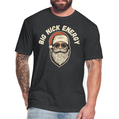 BIG NICK ENERGY Fitted Cotton/Poly T-Shirt by Next Level - heather black
