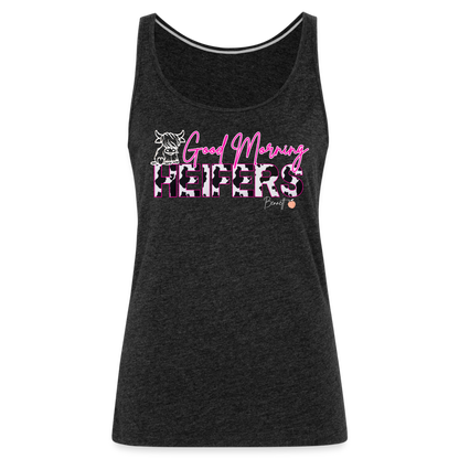 BENNETT PEACH "GOOD MORNING HEIFFERS" Women's Cropped T-Shirt Women’s Premium Tank Top - charcoal grey