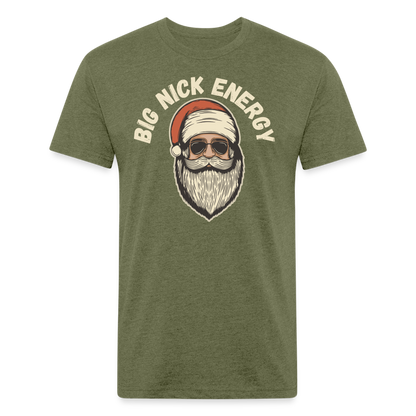 BIG NICK ENERGY Fitted Cotton/Poly T-Shirt by Next Level - heather military green