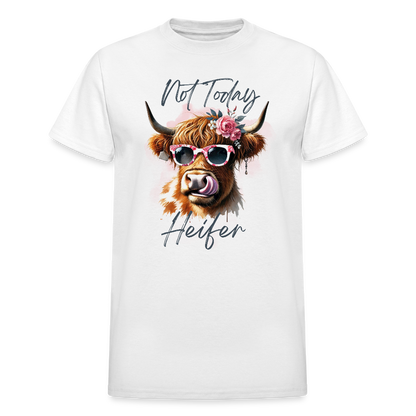 NOT TODAY HEIFER Gildan Ultra Cotton Adult T-Shirt - white