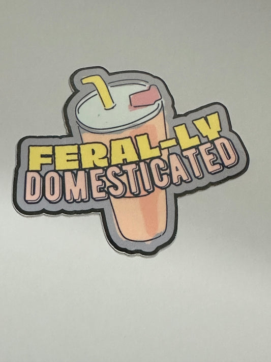 Ferally Domesticated 3.2"x2.7" inch Vinyl Decal Sticker #6