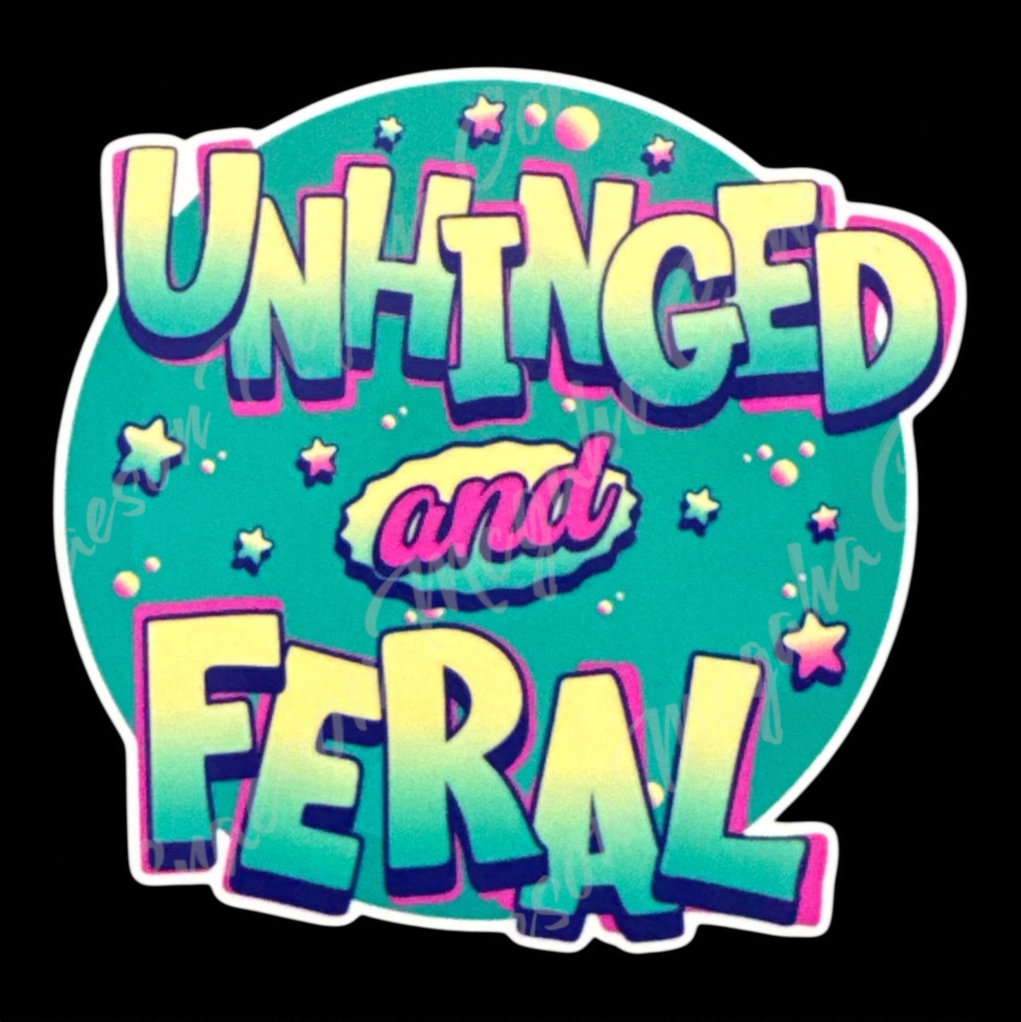 Unhinged and Feral 4x3.9in Sticker #150