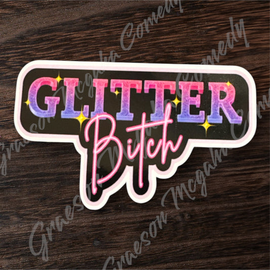 Glitter B*tch 4.5x2.75in Sticker #130