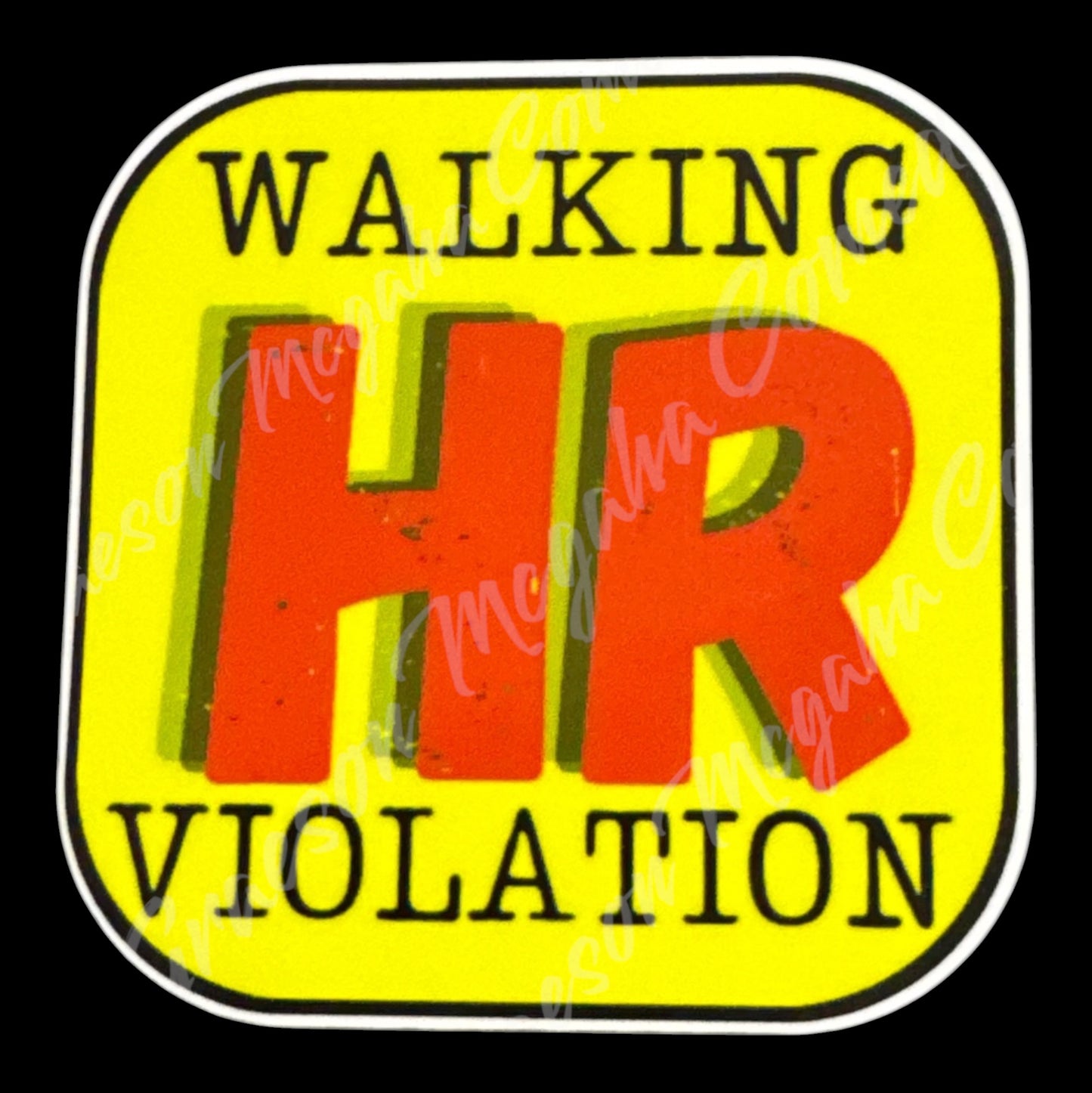 Walking HR Violation 3x3in Sticker #90