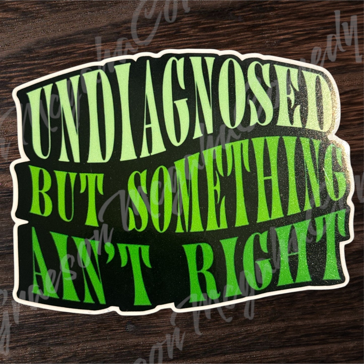 Undiagnosed 4x3 inch Vinyl Sticker #107