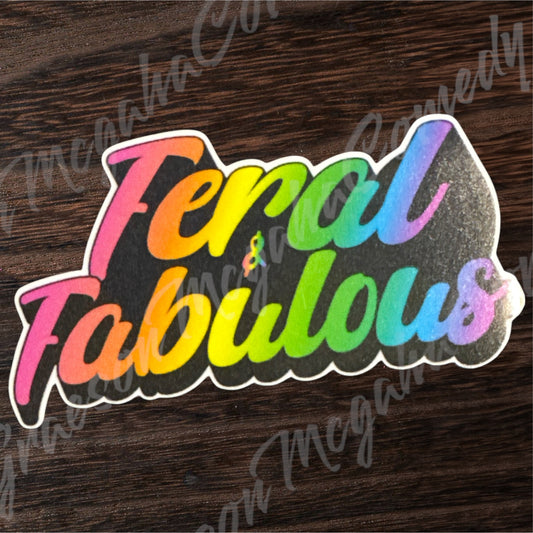 Feral & Fabulous 4.25x2.4inch Vinyl Sticker #156