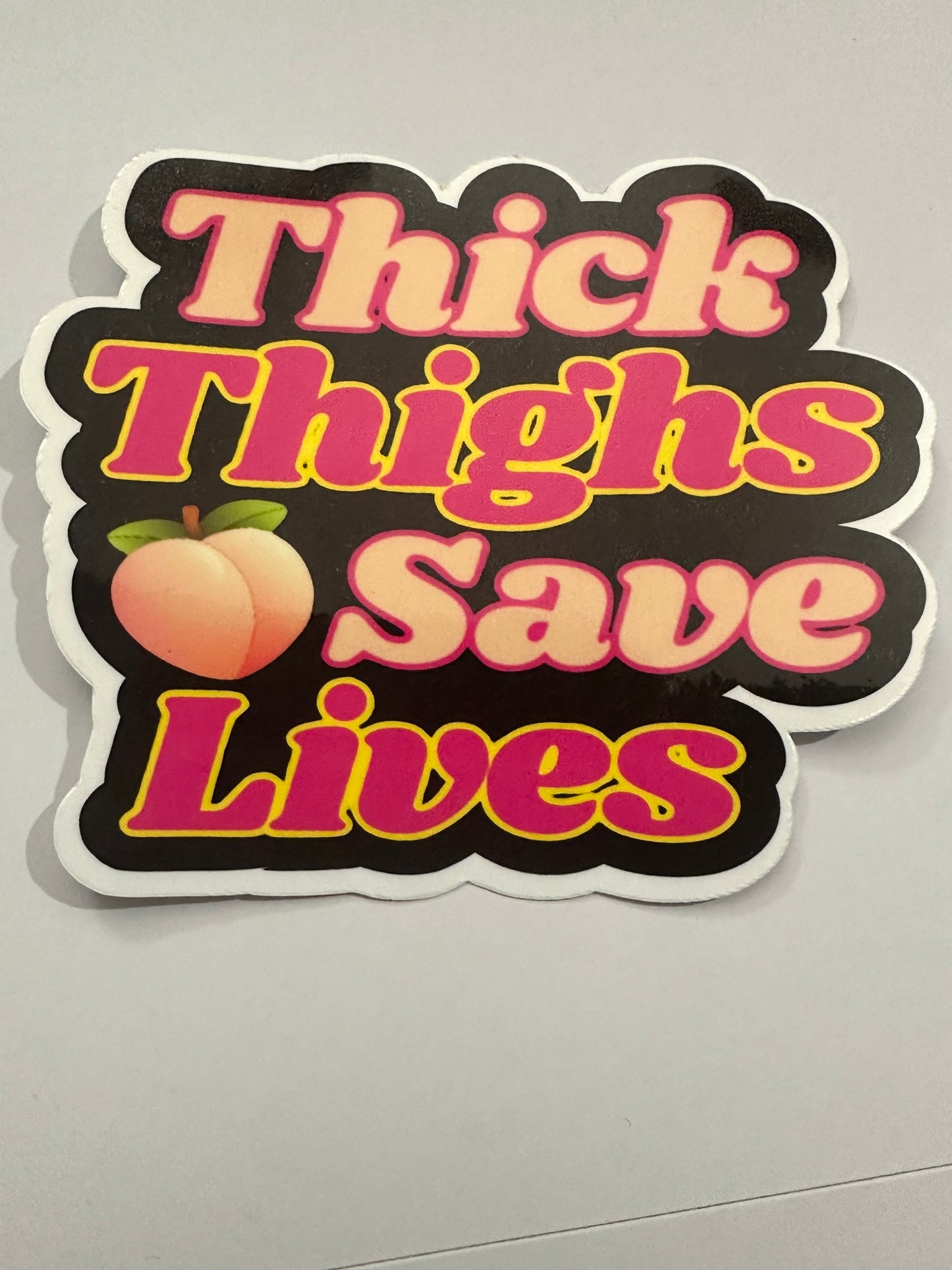Thick Thighs Save Lives 3"x3" inch Vinyl Sticker #75