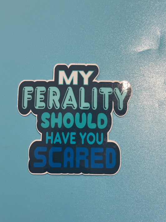 Ferality 3x3 inch Vinyl DECAL Sticker