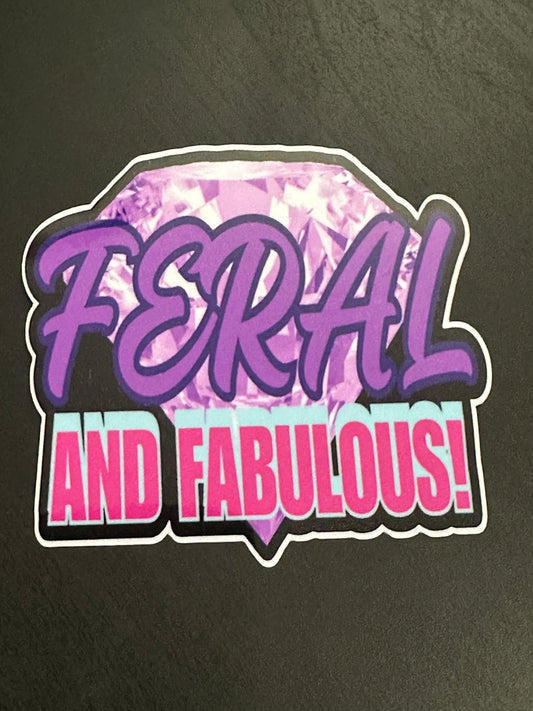 Feral and Fabulous 3"x3" inch Vinyl Sticker