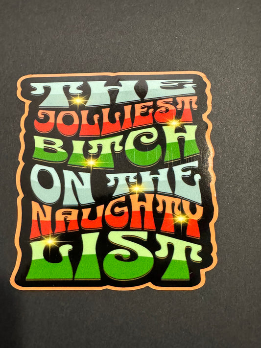 Jolliest B*tch on the Naught list 3x3.2 inch Vinyl Sticker Decal