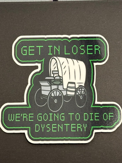 Xennial: Get in Loser 3.3"x3" inch Vinyl Sticker