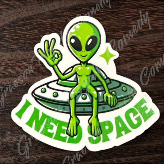 I Need Space 3.2x3.1 in Sticker #67