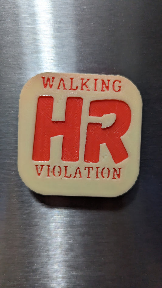 Walking HR Violation 3D Magnet *PICK YOUR COLOR & SIZE*