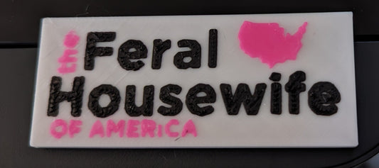 Feral Housewife Magnet *CHOOSE YOUR SIZE*