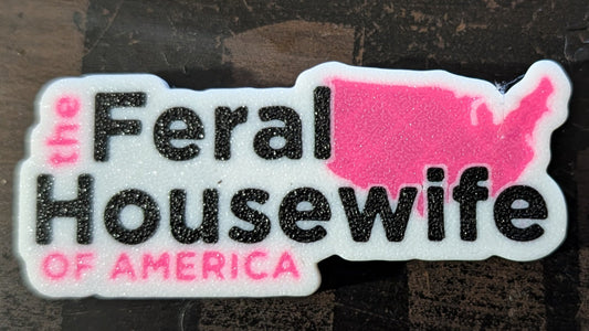 Feral Housewife Magnet *CHOOSE YOUR SIZE*