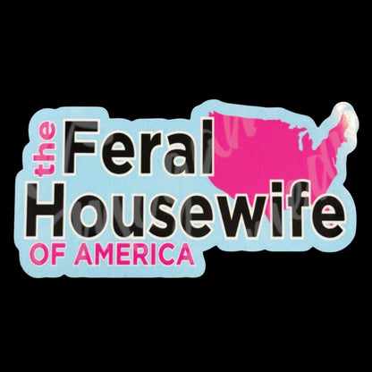 The Feral Housewife of America Sticker #1