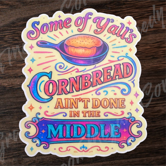 Cornbread Ain't Done in the Middle 3.2 x 3.8 inches Vinyl Sticker