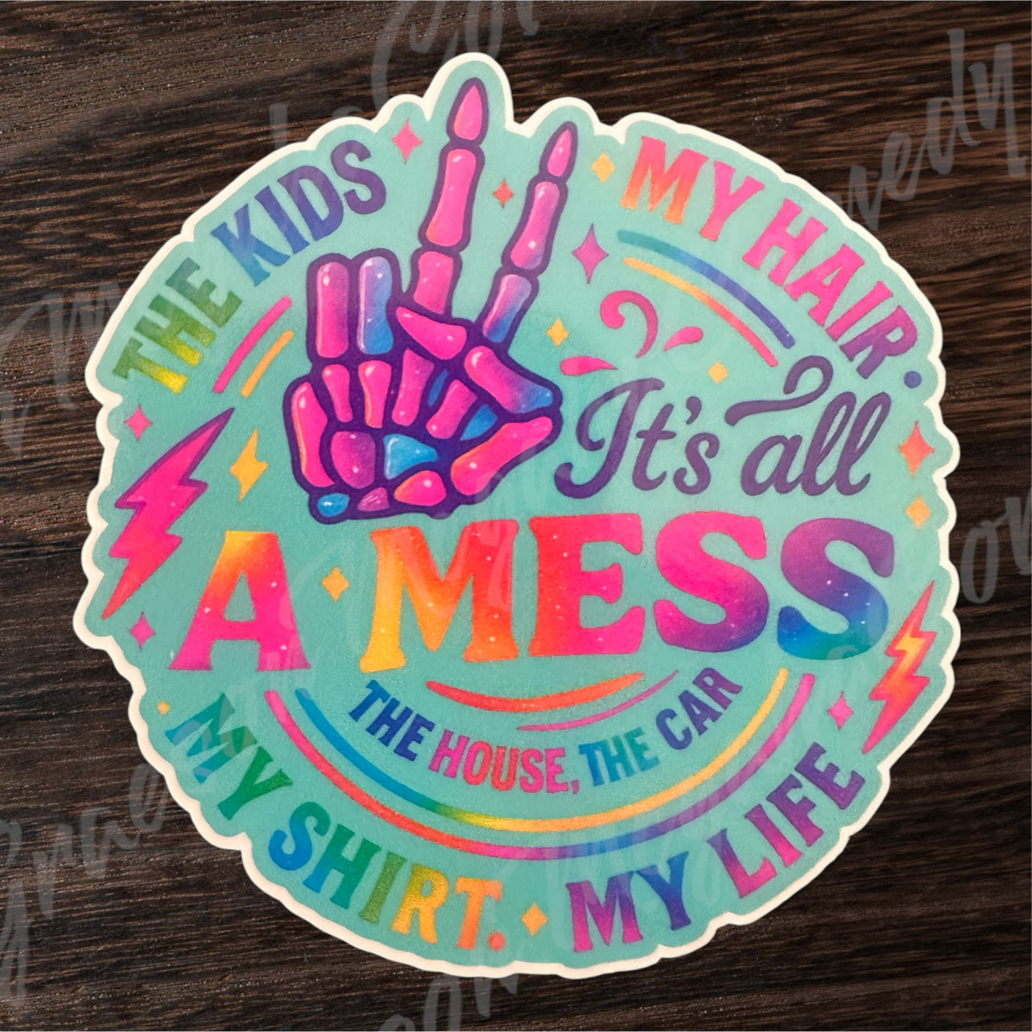 "It's All A Mess" 3.3 x 3.3 inch Vinyl Sticker