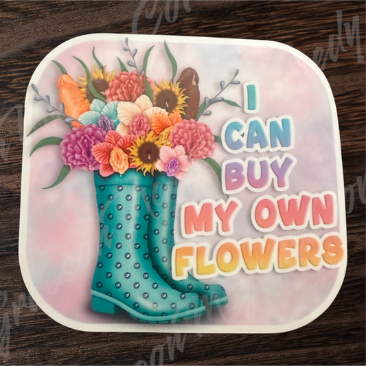 SRS- "I Can Buy My Own Flowers" 3.4 x 3.1 inch Vinyl Sticker