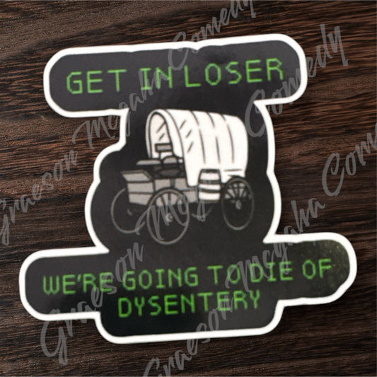Xennial: Get in Loser 3.25x3in Sticker #57