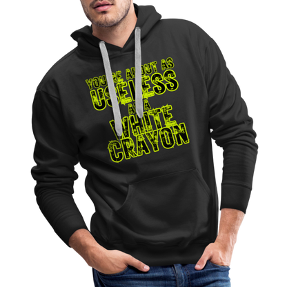 You’re About as Useless as a White Crayon Men’s Premium Hoodie - black
