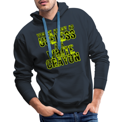 You’re About as Useless as a White Crayon Men’s Premium Hoodie - navy