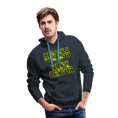You’re About as Useless as a White Crayon Men’s Premium Hoodie - navy