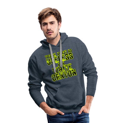 You’re About as Useless as a White Crayon Men’s Premium Hoodie - heather denim