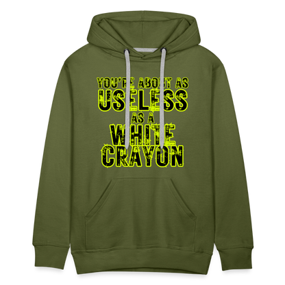 You’re About as Useless as a White Crayon Men’s Premium Hoodie - olive green