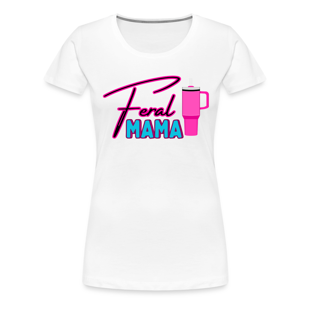 Feral Mama ' Women’s Premium T-Shirt - white