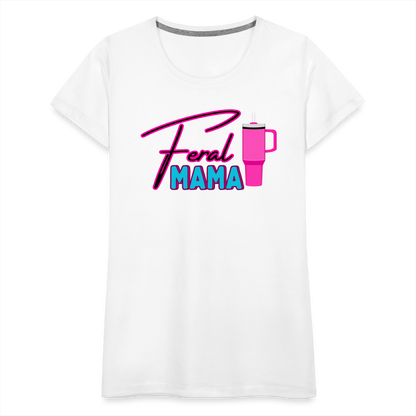 Feral Mama ' Women’s Premium T-Shirt - white