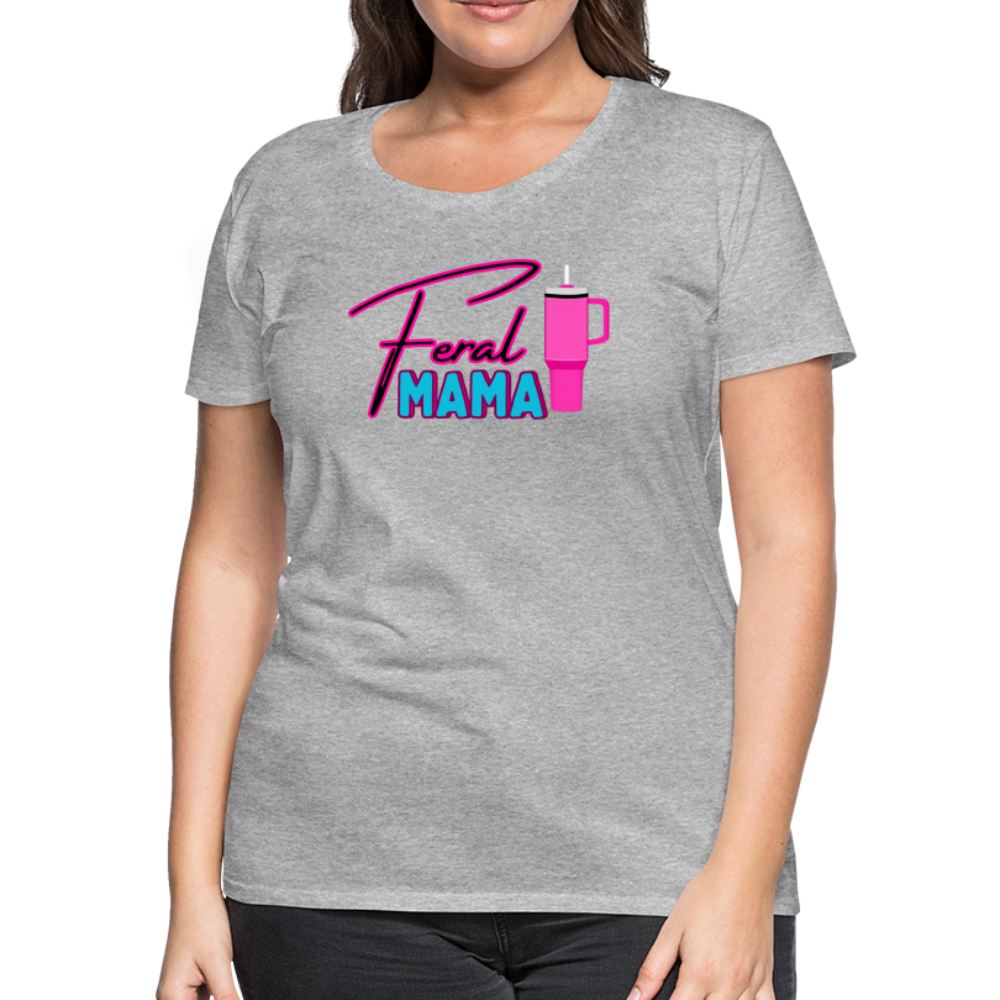 Feral Mama ' Women’s Premium T-Shirt - heather gray