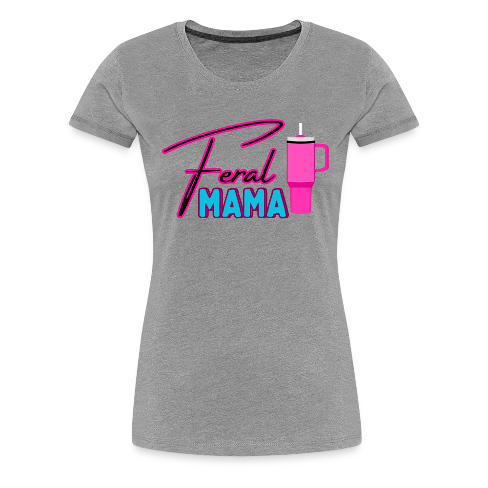 Feral Mama ' Women’s Premium T-Shirt - heather gray