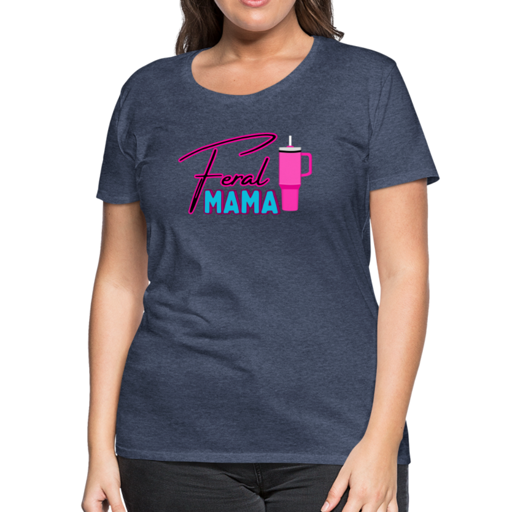 Feral Mama ' Women’s Premium T-Shirt - heather blue