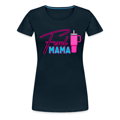 Feral Mama ' Women’s Premium T-Shirt - deep navy