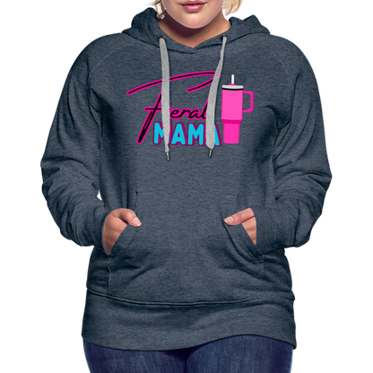 Feral Mama Women’s Premium Hoodie - heather denim