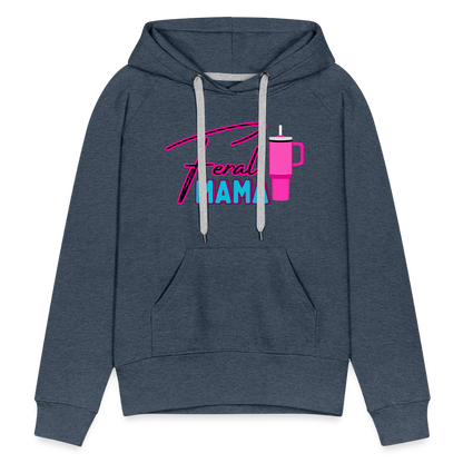 Feral Mama Women’s Premium Hoodie - heather denim