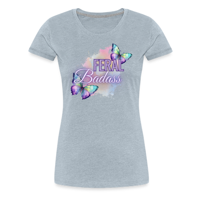 Feral Badass Women’s Premium T-Shirt - heather ice blue