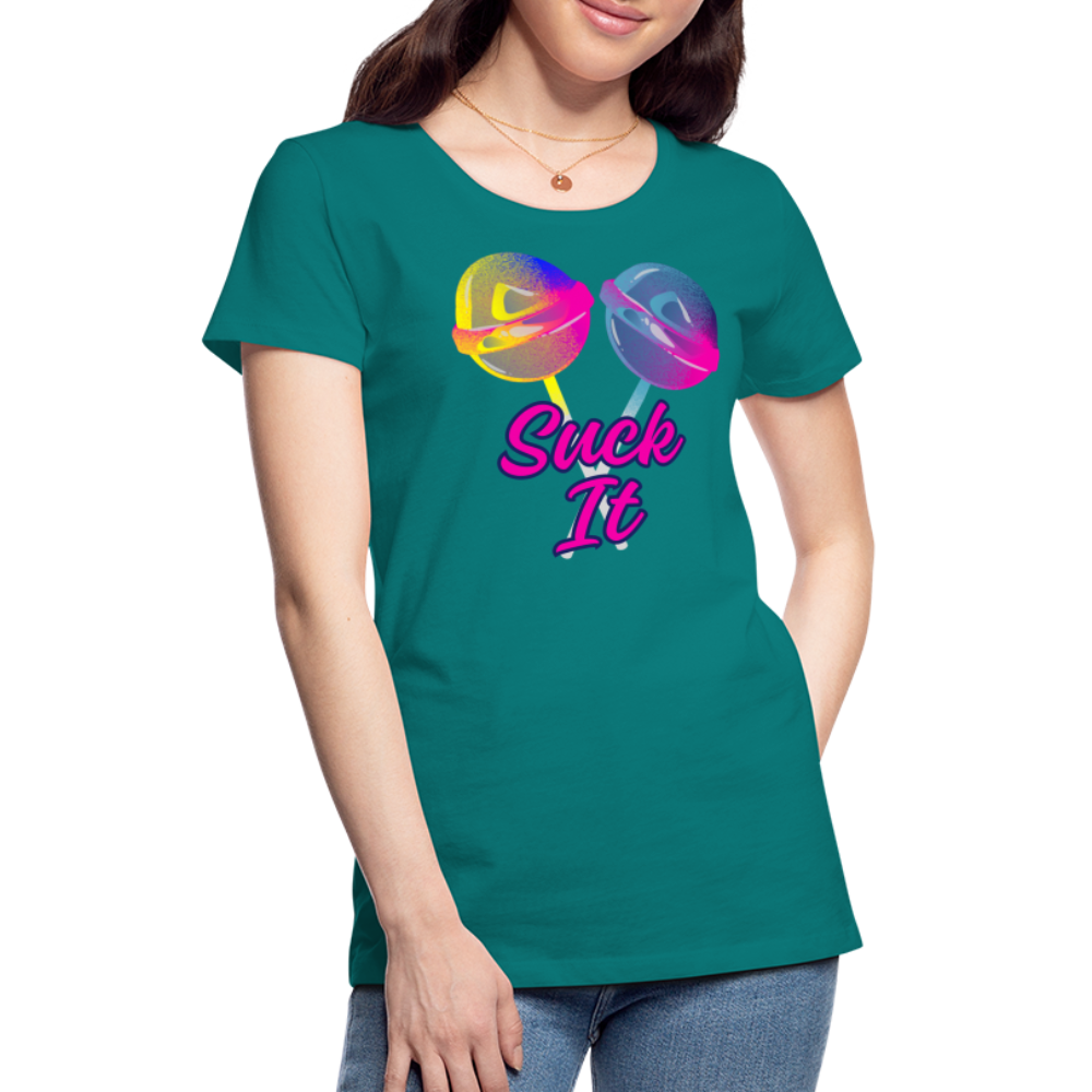 Suck It Women’s Premium T-Shirt - teal